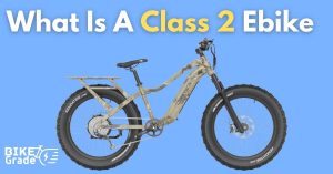 What Is A Class 2 E-bike? Guide & Riding Rules