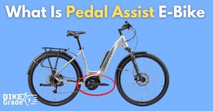 What Is Pedal Assist E-Bike? – A Complete Guide