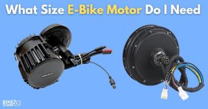 What Size E-Bike Motor Do I Need? [An In-Depth Guide]