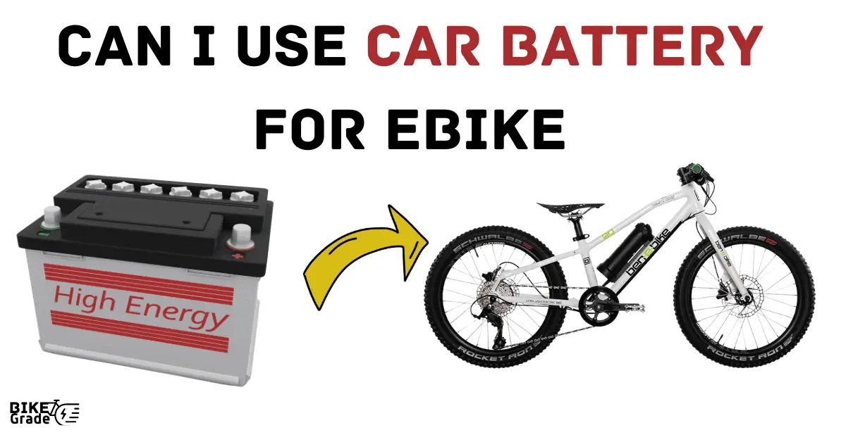 can i use car battery for ebike 1