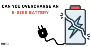 Can You Overcharge an E-bike Battery?[Must to Know]