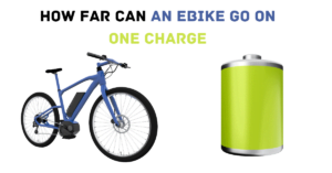 How Far Can An E-bike Go On One Charge? [All The Facts]