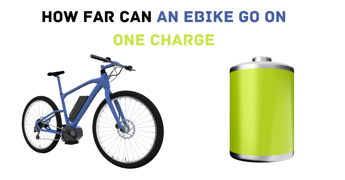 how far can an ebike go on one charge