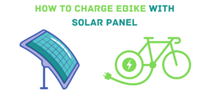 How To Charge E-bike With Solar Panel? 4 Steps