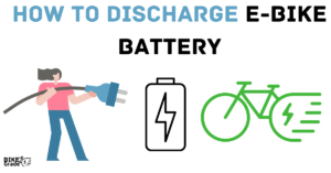 How To Discharge Ebike Battery [Know Before You Do]