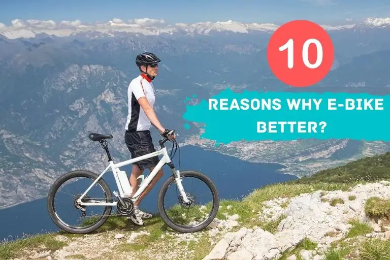 Reasons why E bike better