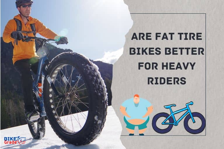 Are Fat Tire Bikes Better For Heavy Riders Yes