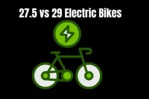 27.5 vs 29 Electric Bikes – Which One Should You Choose?